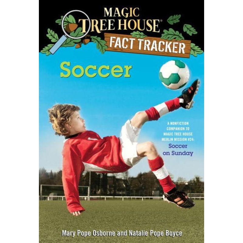 Magic Tree House Fact Tracker #29: Soccer: A Nonfiction Companion to Magic Tree House Merlin Mission Series #24: Soccer on Sunday Paperback
