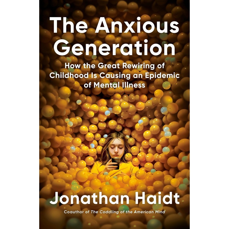 The Anxious Generation: How the Great Rewiring of Childhood Is Causing an Epidemic of Mental Illness Hardcover