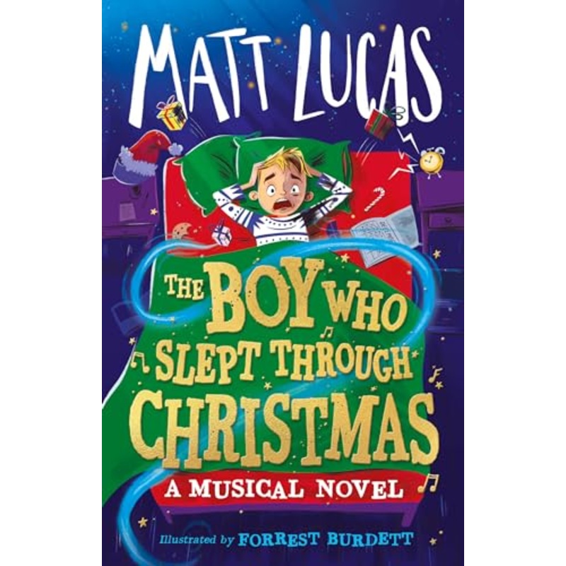 The Boy Who Slept Through Christmas, The most magical childrens adventure story By Matt Lucas