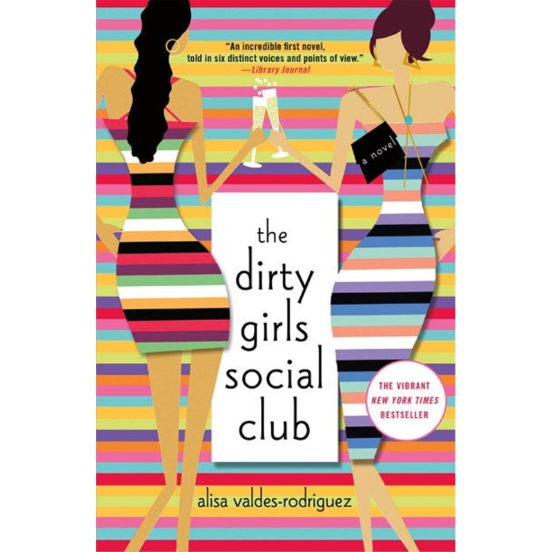 The Dirty Girls Social Club : A Novel