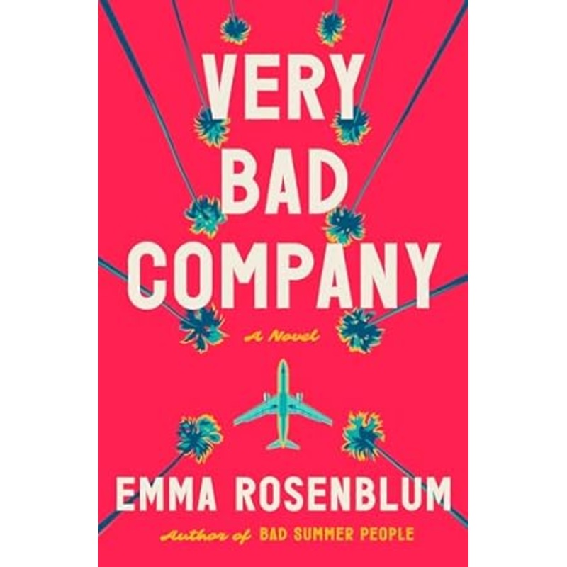 Very Bad Company: A Novel by Emma Rosenblum