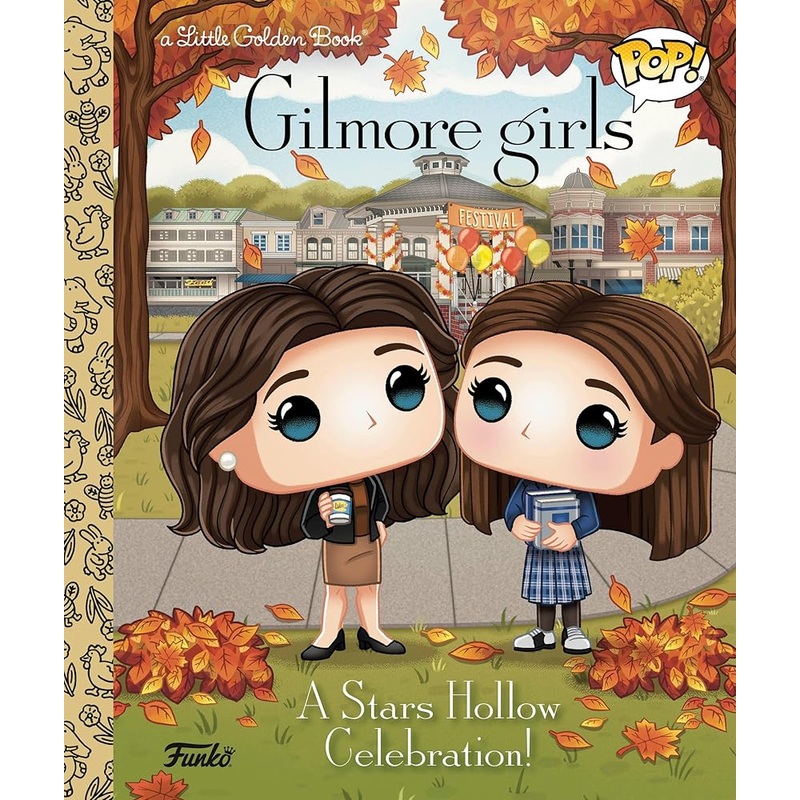 Gilmore Girls: A Stars Hollow Celebration! (Funko Pop!) (Little Golden Book)