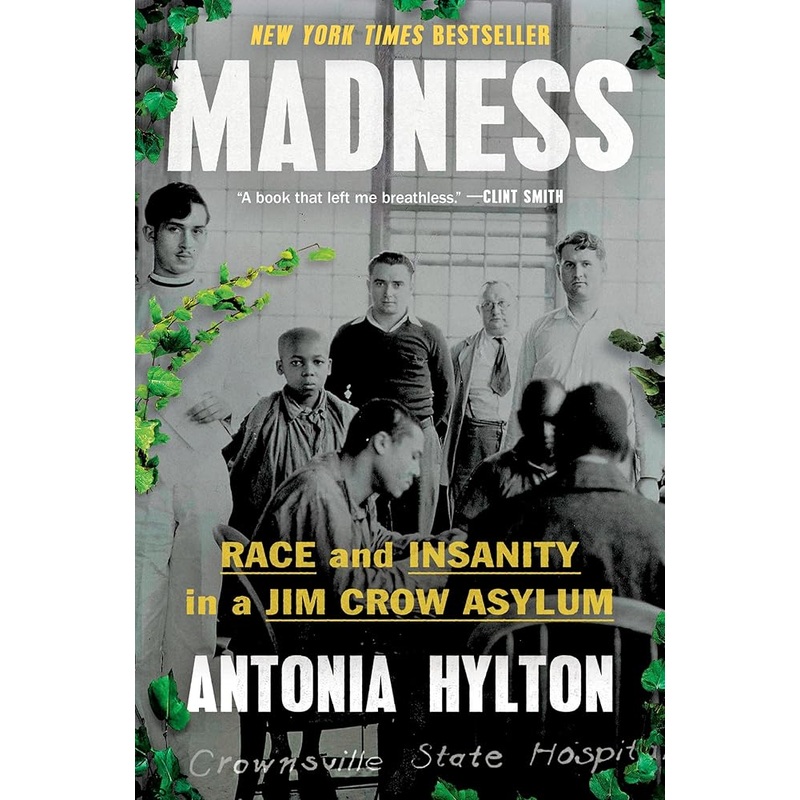 Madness: Race and Insanity in a Jim Crow Asylum