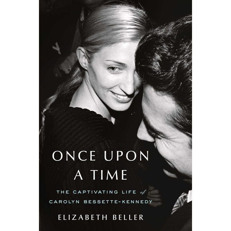 Once Upon a Time: The Captivating Life of Carolyn Bessette-Kennedy Hardcover