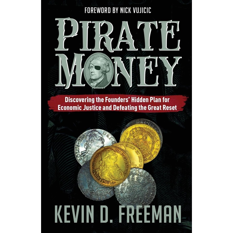 Pirate Money: Discovering the Founders’ Hidden Plan for Economic Justice and Defeating the Great Reset Paperback