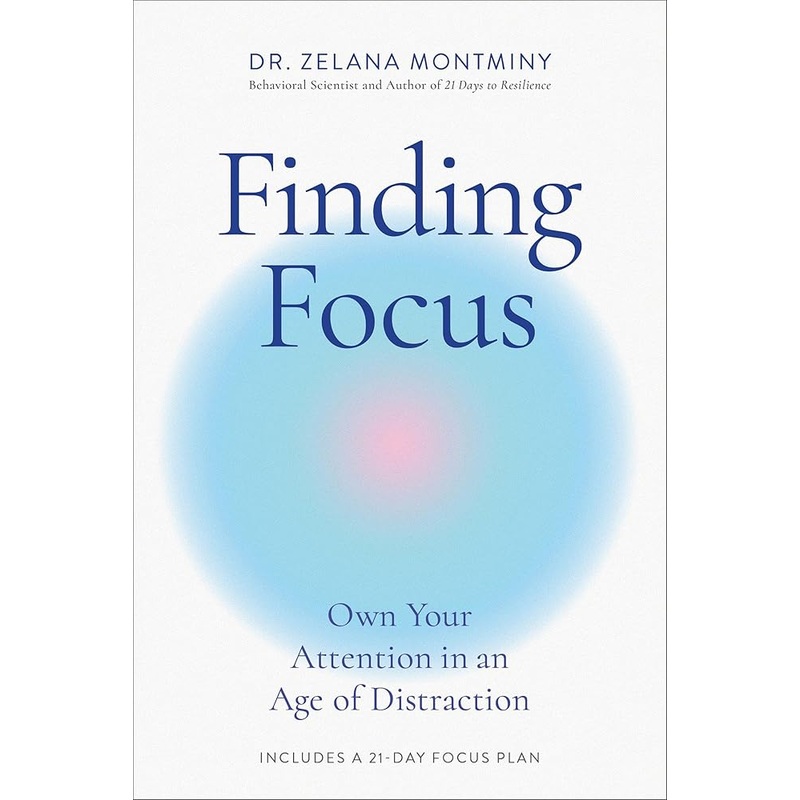(09/16/25 PREORDER) Finding Focus: Own Your Attention in an Age of Distraction