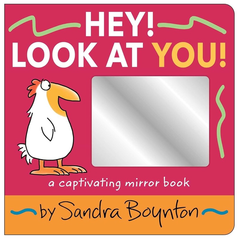 Hey! Look at You!: A Captivating Mirror Book by Sandra Boynton