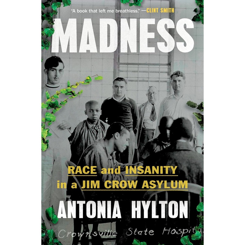 Madness: Race and Insanity in a Jim Crow Asylum Hardcover