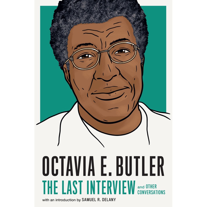 Octavia E. Butler: The Last Interview
