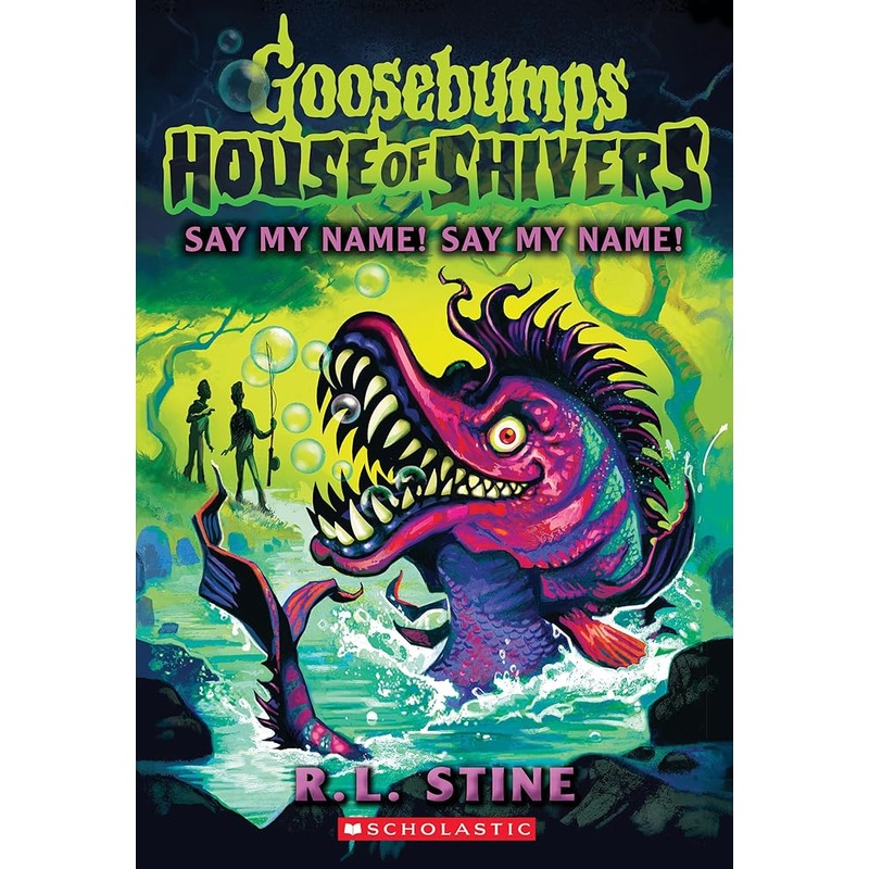Say My Name! Say My Name! (House of Shivers #4) (Goosebumps House of Shivers)