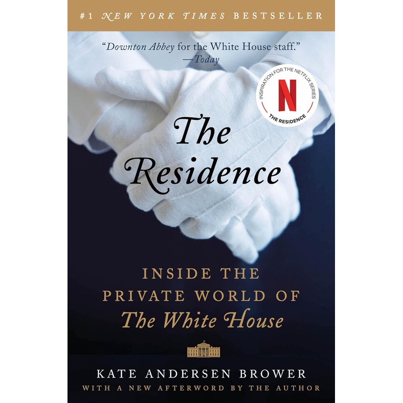 The Residence: Inside the Private World of the White House Paperback