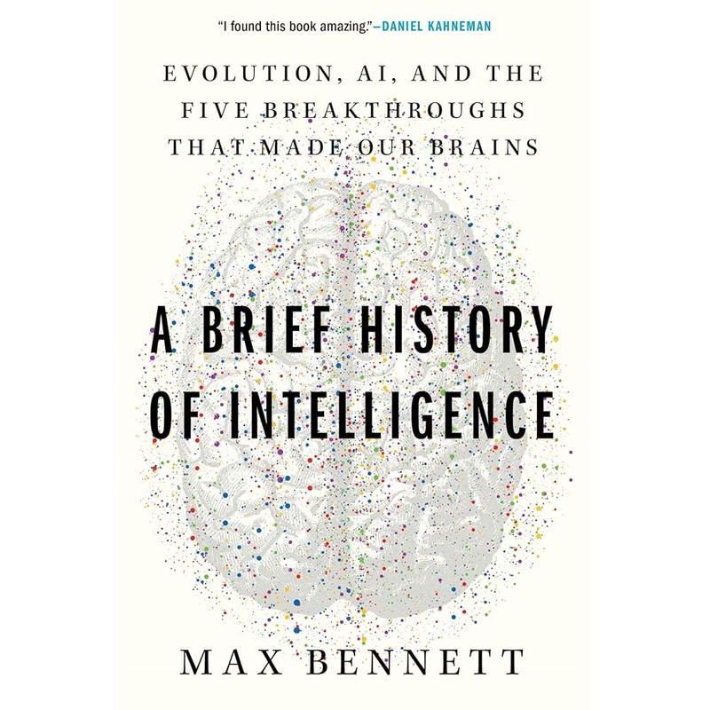 (10/07/25 PREORDER) A Brief History of Intelligence: Evolution, AI, and the Five Breakthroughs That Made Our Brains