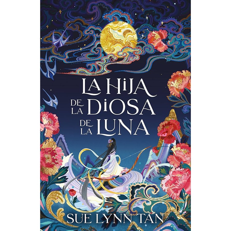 La hija de la diosa de la luna (Daughter of the Moon Goddess Spanish Edition)(Celestial Kingdom #1)
