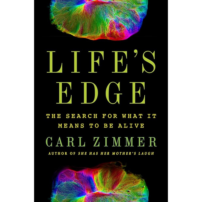 Life’s Edge: The Search for What It Means to Be Alive