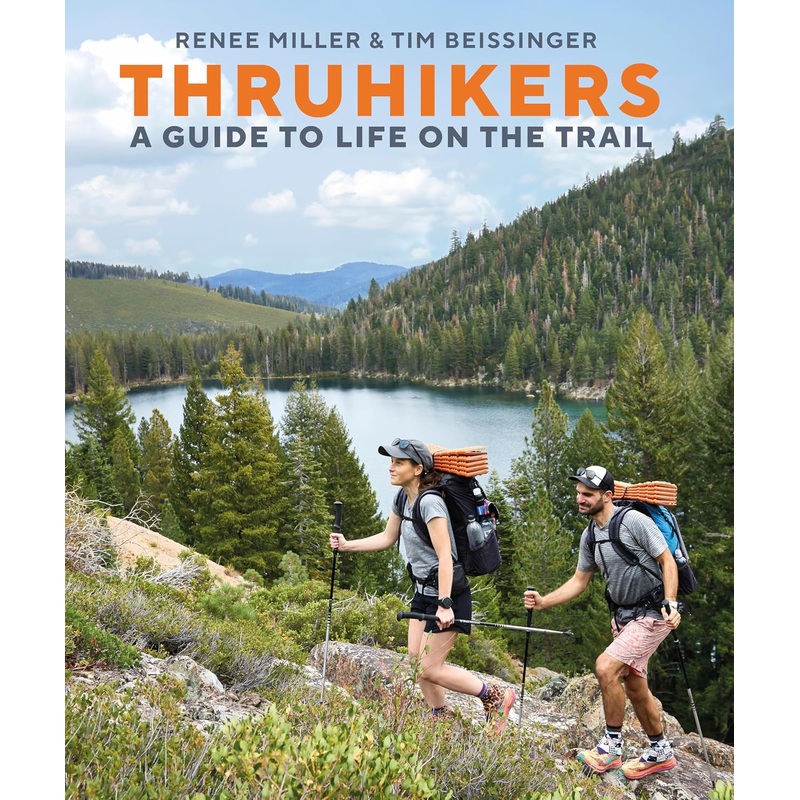 Thruhikers: A Guide to Life on the Trail Hardcover