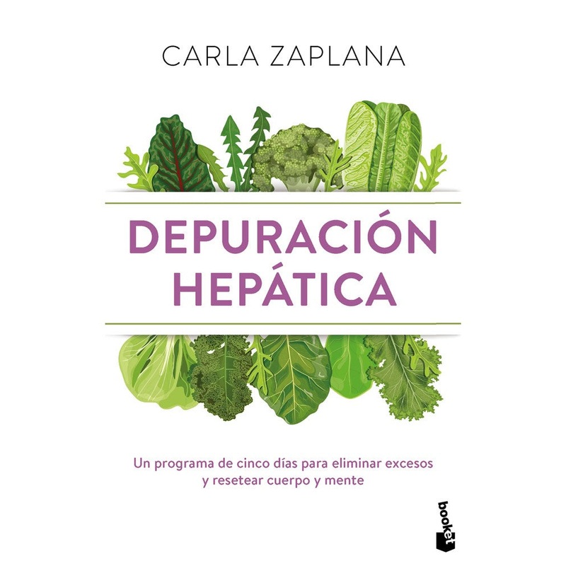 Depuracin Heptica: Un programa de cinco das para eliminar excesos y resetear cuerpo y mente
