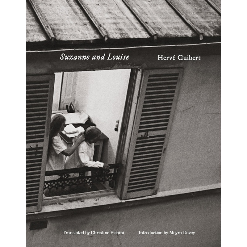 Herv Guibert: Suzanne and Louise