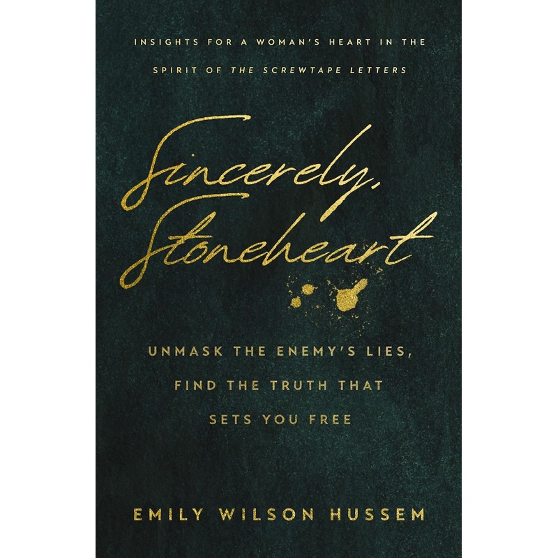Sincerely, Stoneheart: Unmask the Enemy’s Lies, Find the Truth That Sets You Free Paperback