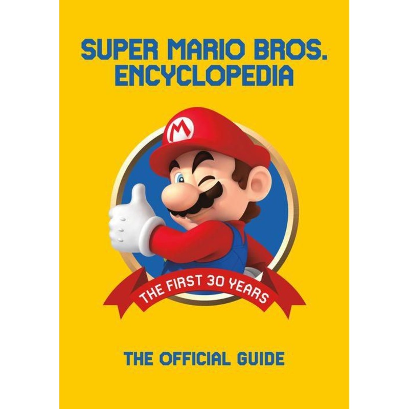 Super Mario Encyclopedia: The Official Guide to the First 30 Years Hardcover
