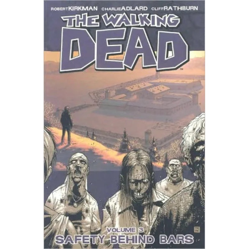 The Walking Dead Volume 3: Safety Behind Bars Paperback