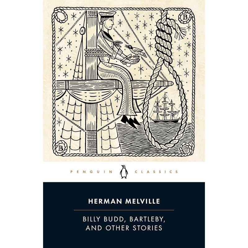 Billy Budd, Bartleby, and Other Stories (Penguin Classics Edition)