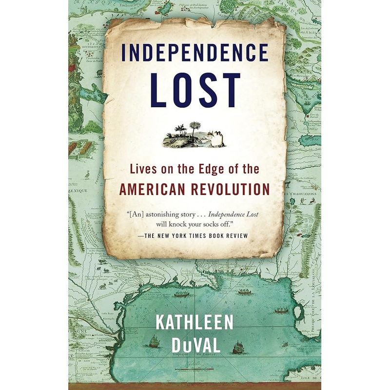 Independence Lost: Lives on the Edge of the American Revolution