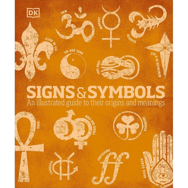 Signs and Symbols: An Illustrated Guide to Their Origins and Meanings (DK Compact Culture Guides)