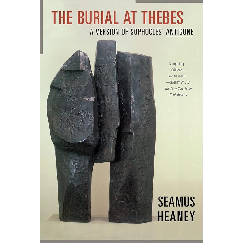 The Burial at Thebes: A Version of Sophocles’ Antigone
