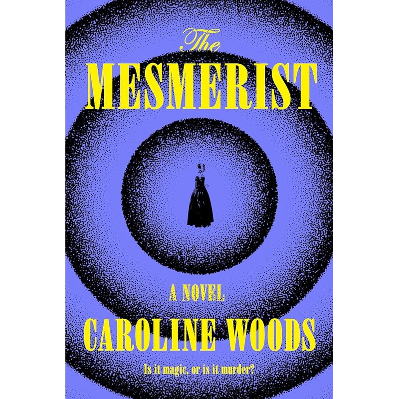 The Mesmerist: A Novel