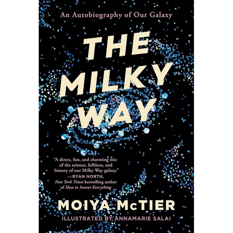 The Milky Way: An Autobiography of Our Galaxy