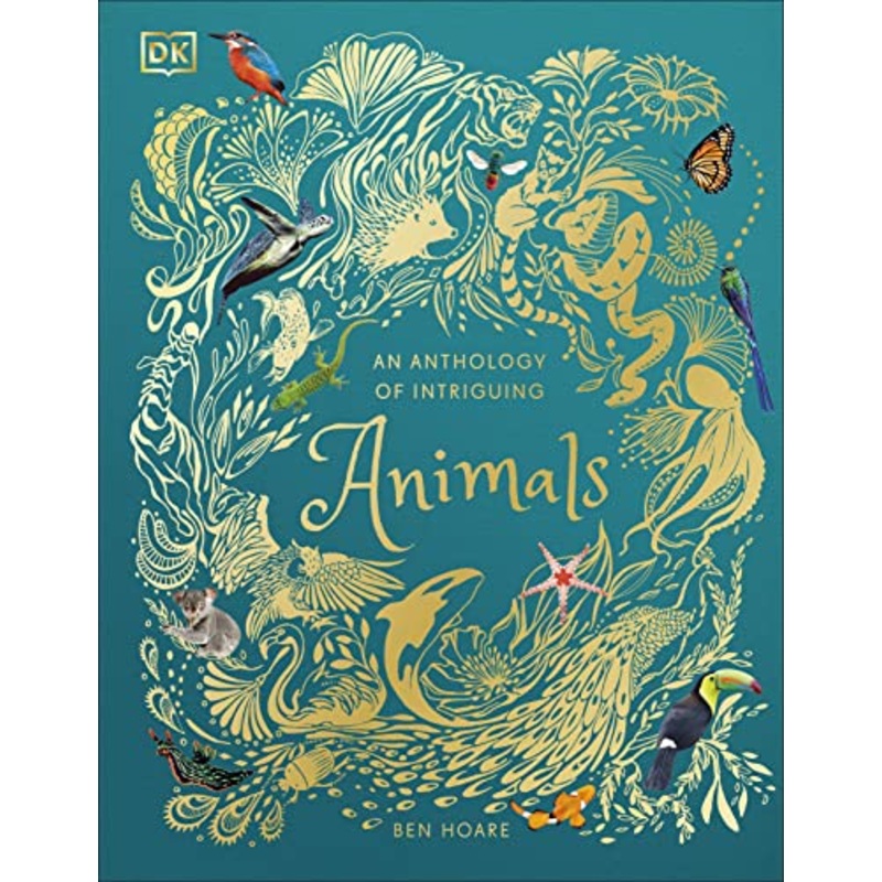 An Anthology of Intriguing Animals (DK Children’s Anthologies)