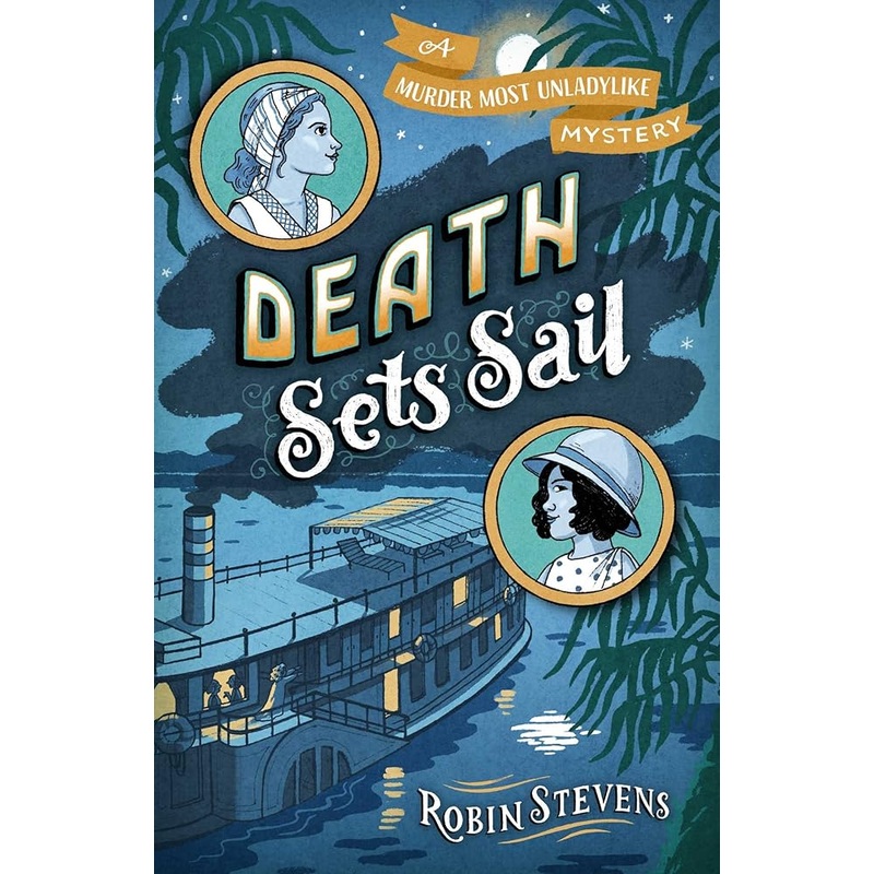 Death Sets Sail (A Murder Most Unladylike Mystery)
