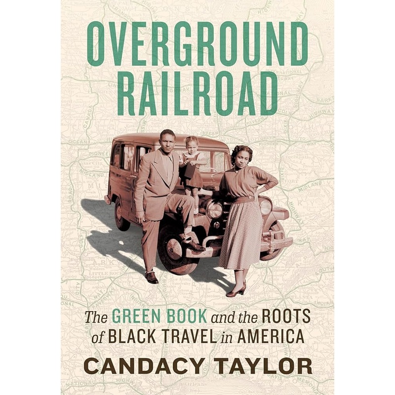 Overground Railroad: The Green Book and the Roots of Black Travel in America