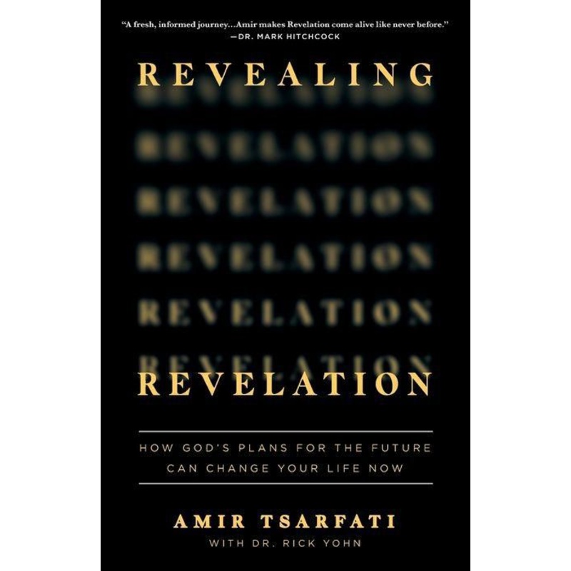 Revealing Revelation: How God’s Plans for the Future Can Change Your Life Now Paperback