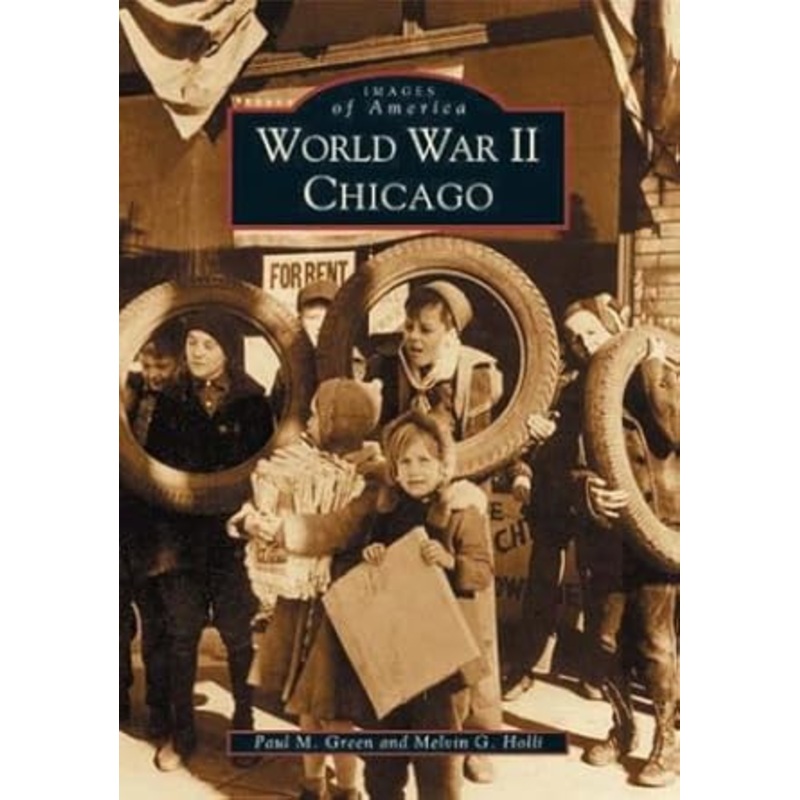 World War II Chicago (Images of America)