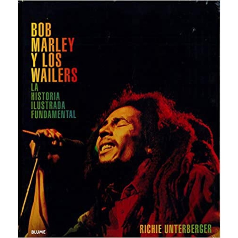 Bob Marley y los Wailers: La historia ilustrada fundamental