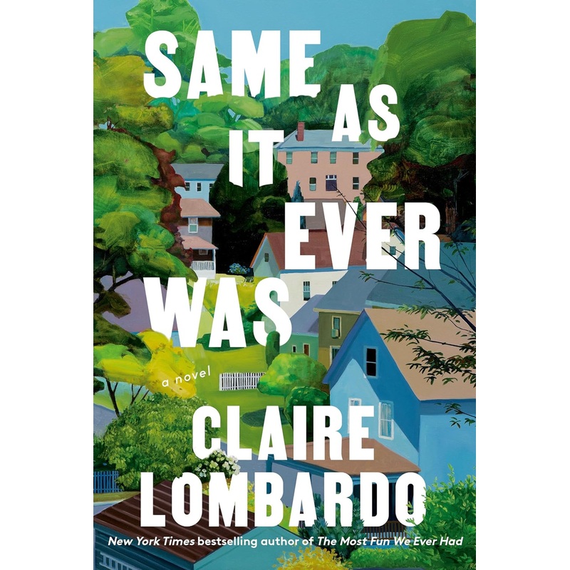 Same As It Ever Was: A Novel Hardcover