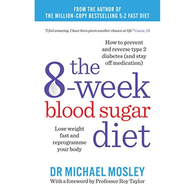The 8-Week Blood Sugar Diet: Lose weight fast and reprogramme your body