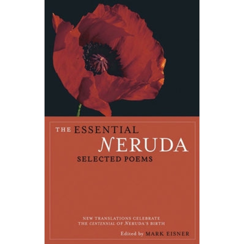 The Essential Neruda: Selected Poems Paperback
