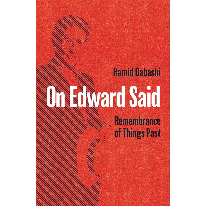 On Edward Said: Remembrance of Things Past
