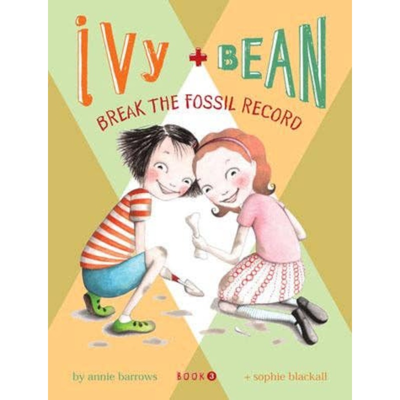 Ivy and Bean Break the Fossil Record Book 3 by Annie Barrows