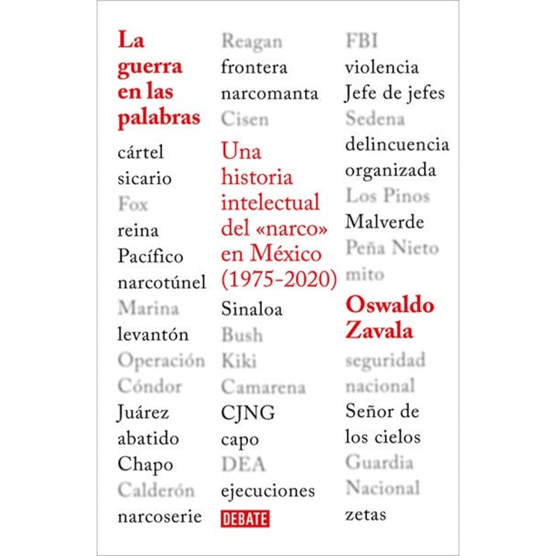 La guerra en las palabras. Una historia intelectual del  en Mxico (1975 – 2020)