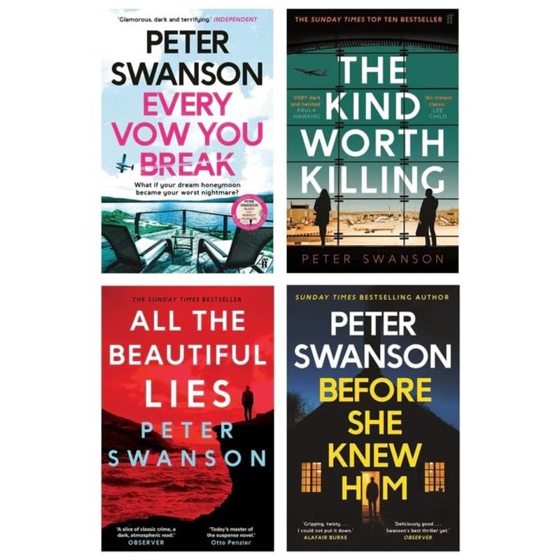 Peter Swanson Collection 4 Books Set ( Before She Knew, Every Vow, All The Beautiful Lies, The Kind Worth Killing)