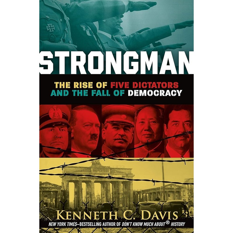 Strongman: The Rise of Five Dictators and the Fall of Democracy