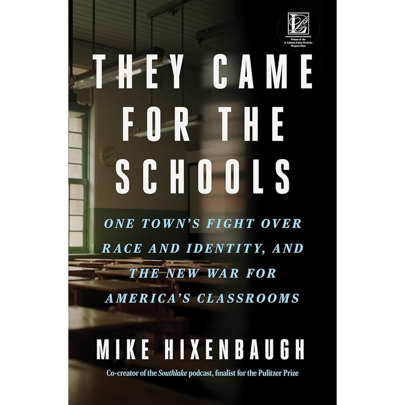 They Came for the Schools: One Town’s Fight Over Race and Identity, and the New War for America’s Classrooms: An Eye-Opening Education Expos with a … the Truth About Public School Privatization