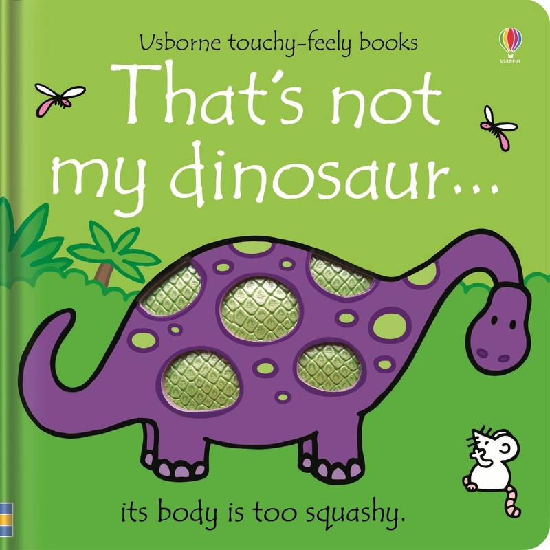 Usborne Touchy Feely That’s Not My Dinosaur by Fiona Watt