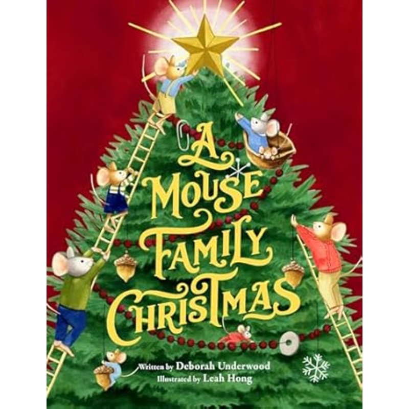 A Mouse Family Christmas by Deborah Underwood