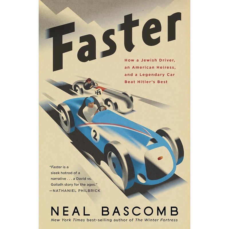 Faster: How a Jewish Driver, an American Heiress, and a Legendary Car Beat Hitler’s Best