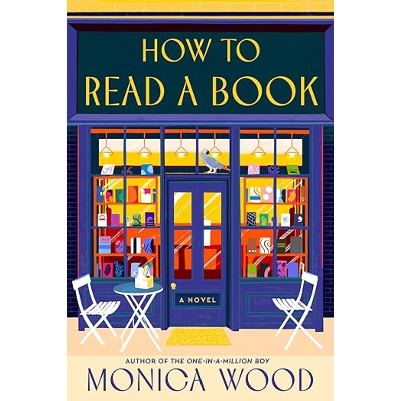 How To Read A Book: A Novel by Monica Wood