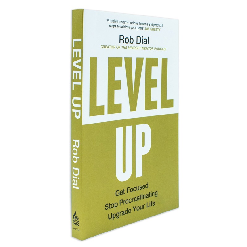 Level Up: Get Focused, Stop Procrastinating and Upgrade Your Life Book By Rob Dial